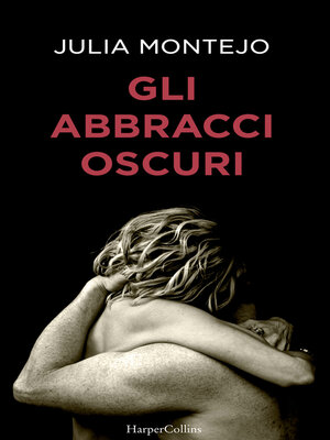 cover image of Gli abbracci oscuri